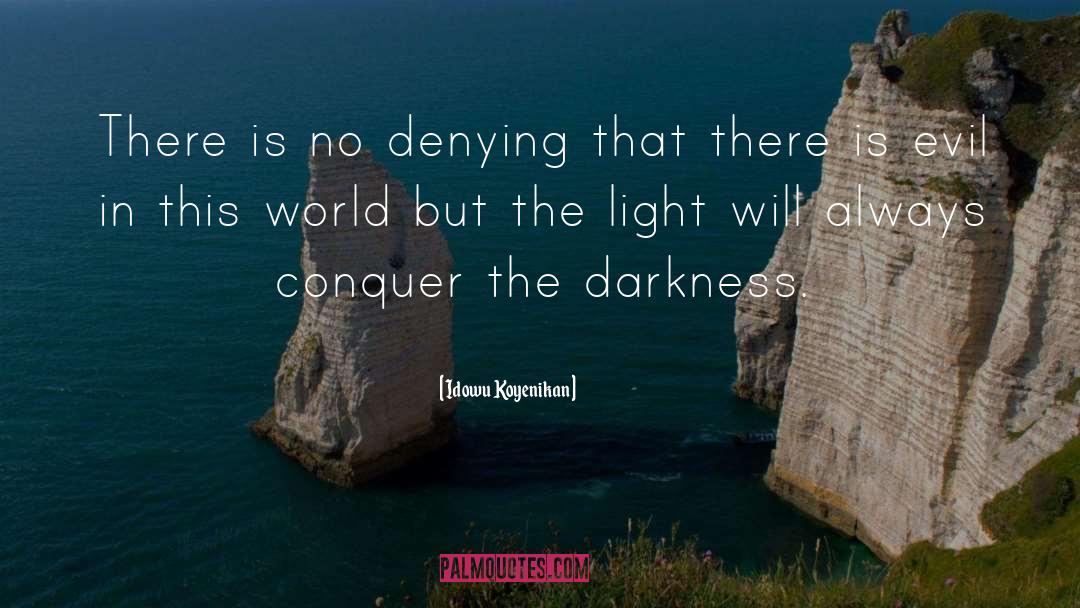 Idowu Koyenikan Quotes: There is no denying that
