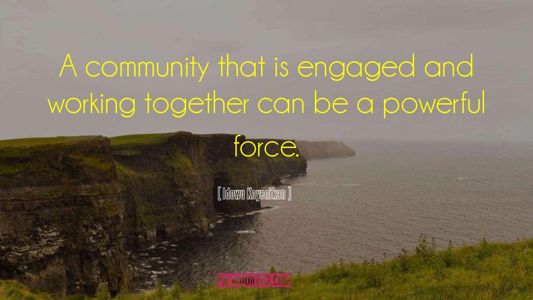 Idowu Koyenikan Quotes: A community that is engaged