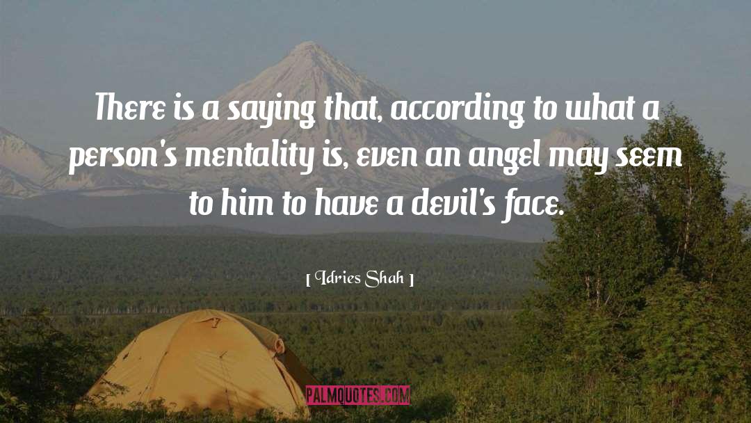 Idries Shah Quotes: There is a saying that,