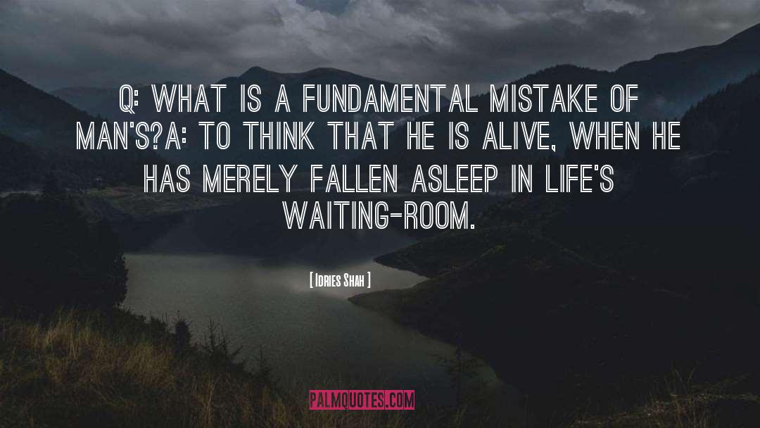 Idries Shah Quotes: Q: What is a fundamental