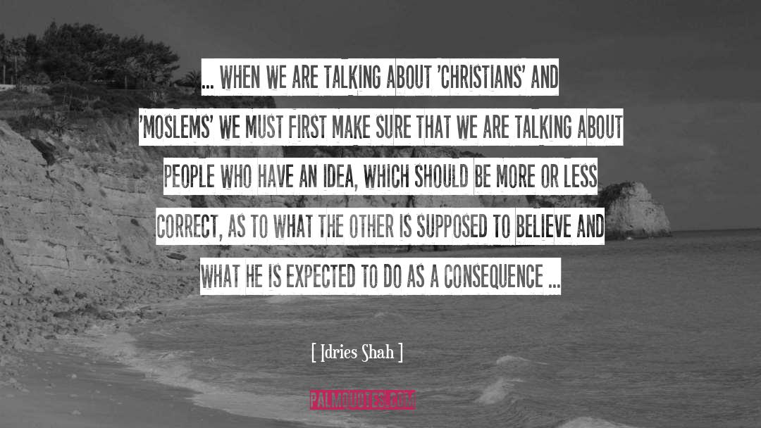 Idries Shah Quotes: ... when we are talking