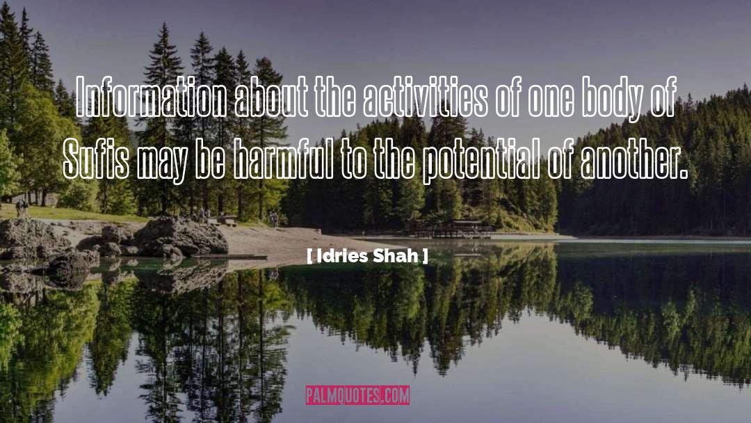 Idries Shah Quotes: Information about the activities of