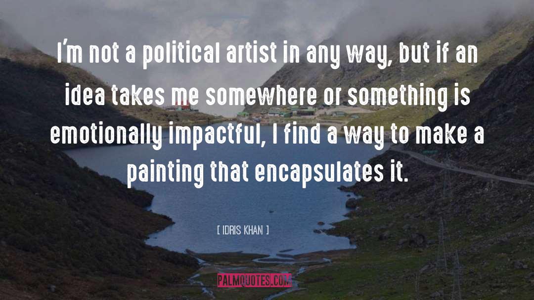 Idris Khan Quotes: I'm not a political artist