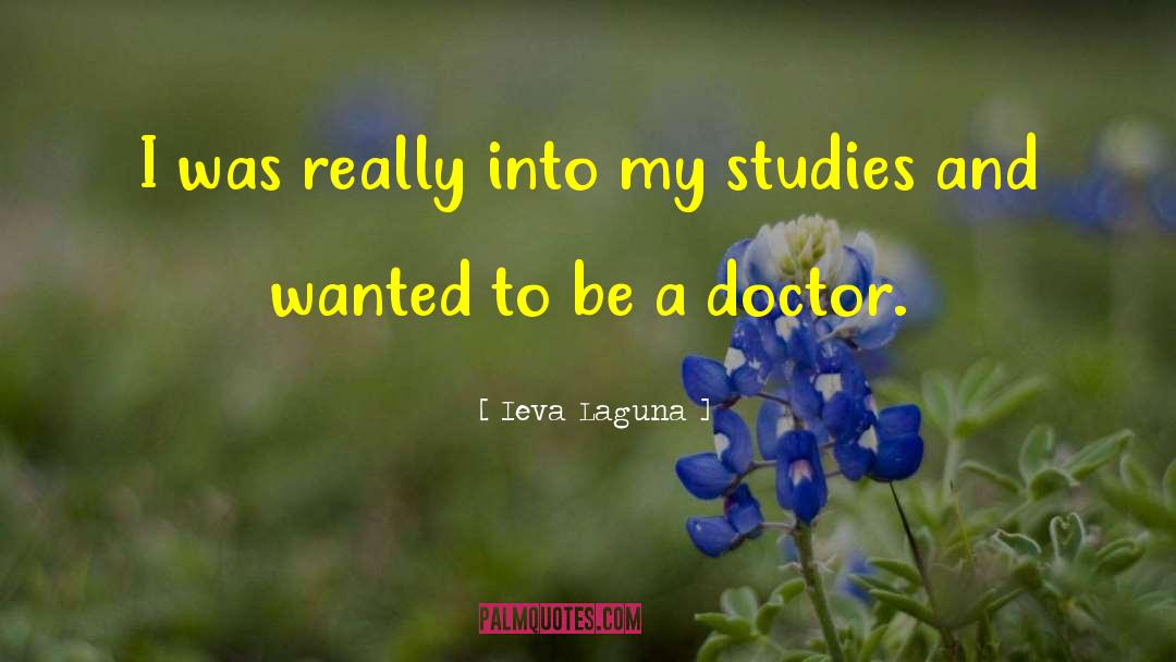 Ieva Laguna Quotes: I was really into my