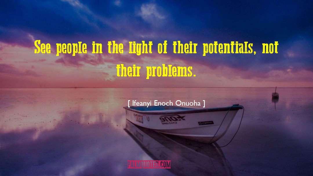 Ifeanyi Enoch Onuoha Quotes: See people in the light