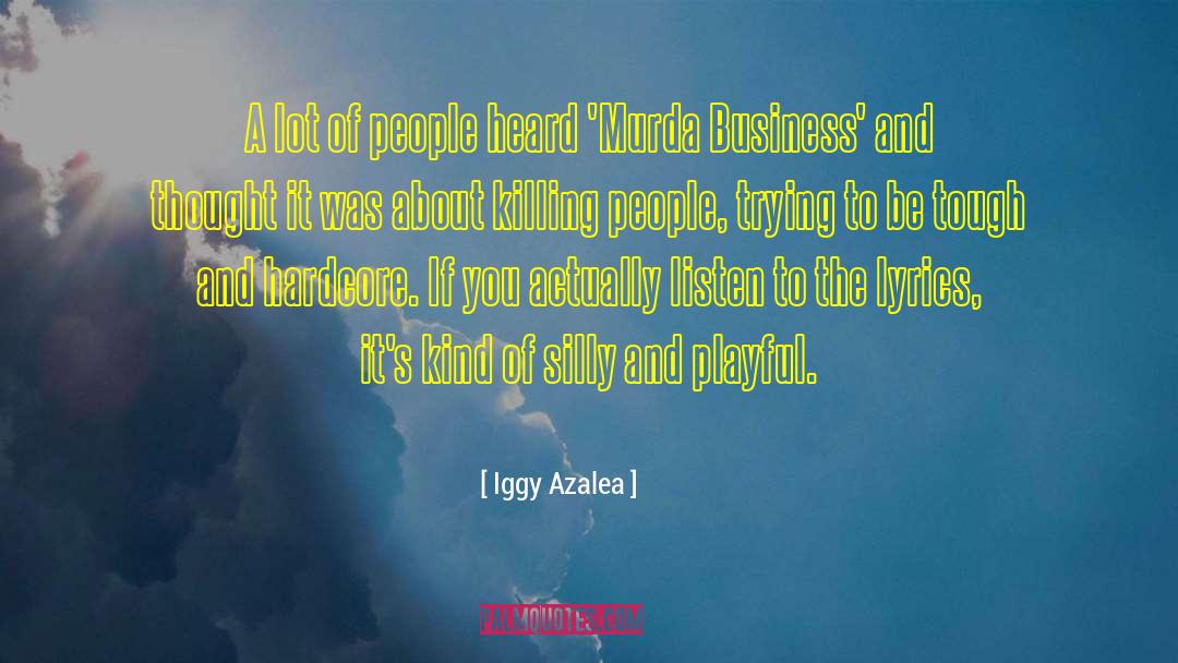 Iggy Azalea Quotes: A lot of people heard