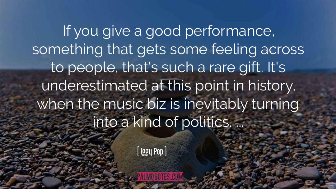 Iggy Pop Quotes: If you give a good