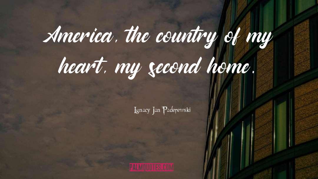 Ignacy Jan Paderewski Quotes: America, the country of my