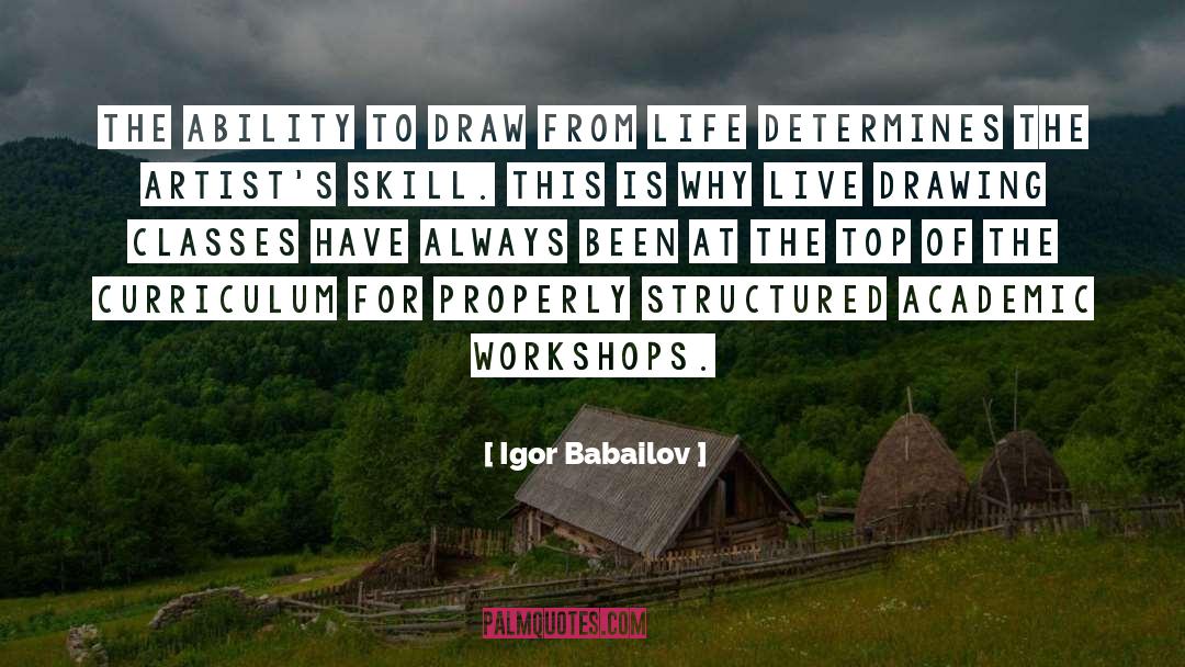 Igor Babailov Quotes: The ability to draw from