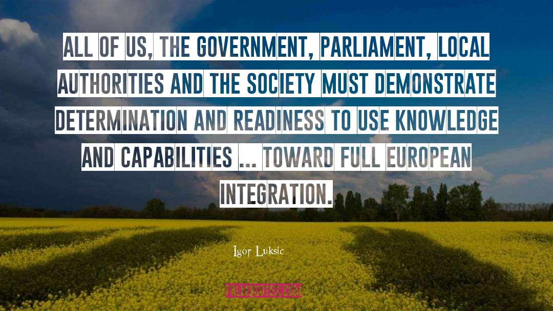 Igor Luksic Quotes: All of us, the government,