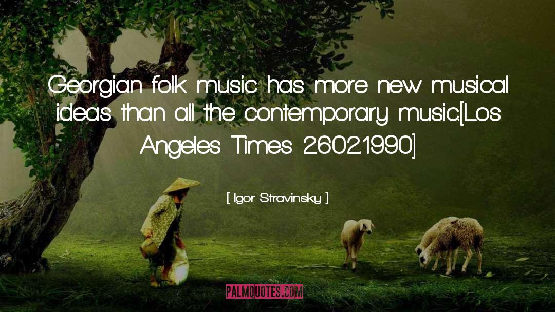 Igor Stravinsky Quotes: Georgian folk music has more