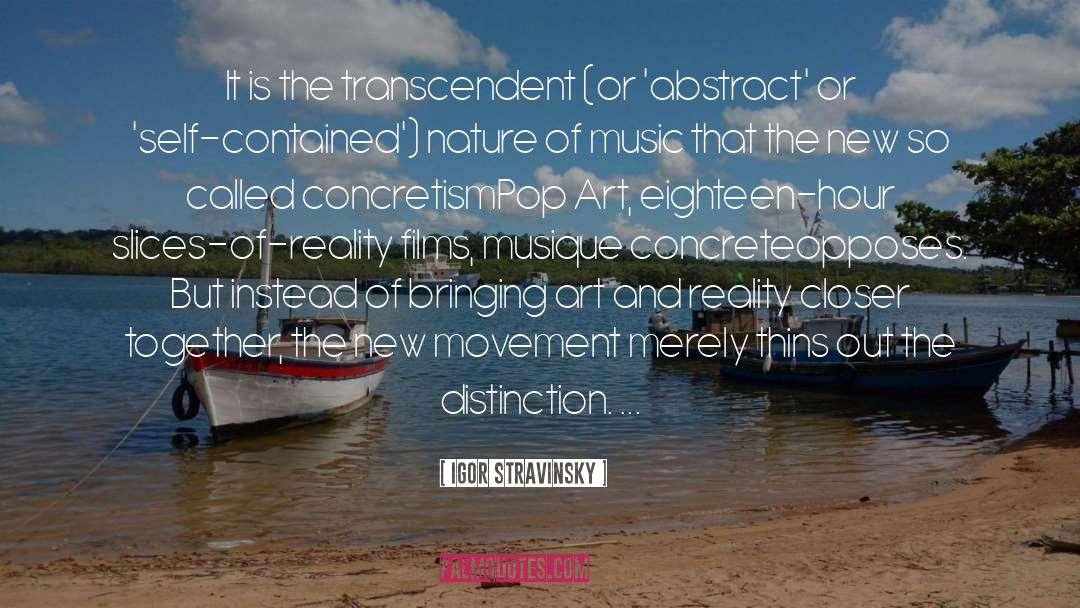 Igor Stravinsky Quotes: It is the transcendent (or