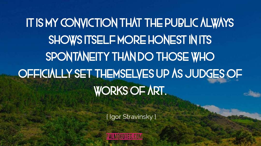 Igor Stravinsky Quotes: It is my conviction that