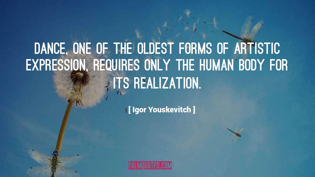 Igor Youskevitch Quotes: Dance, one of the oldest