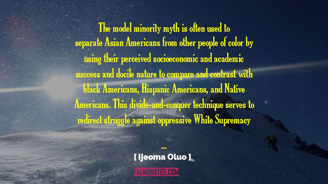 Ijeoma Oluo Quotes: The model minority myth is