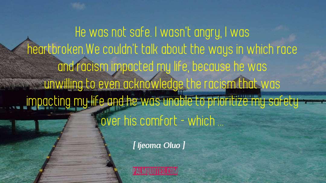 Ijeoma Oluo Quotes: He was not safe. I