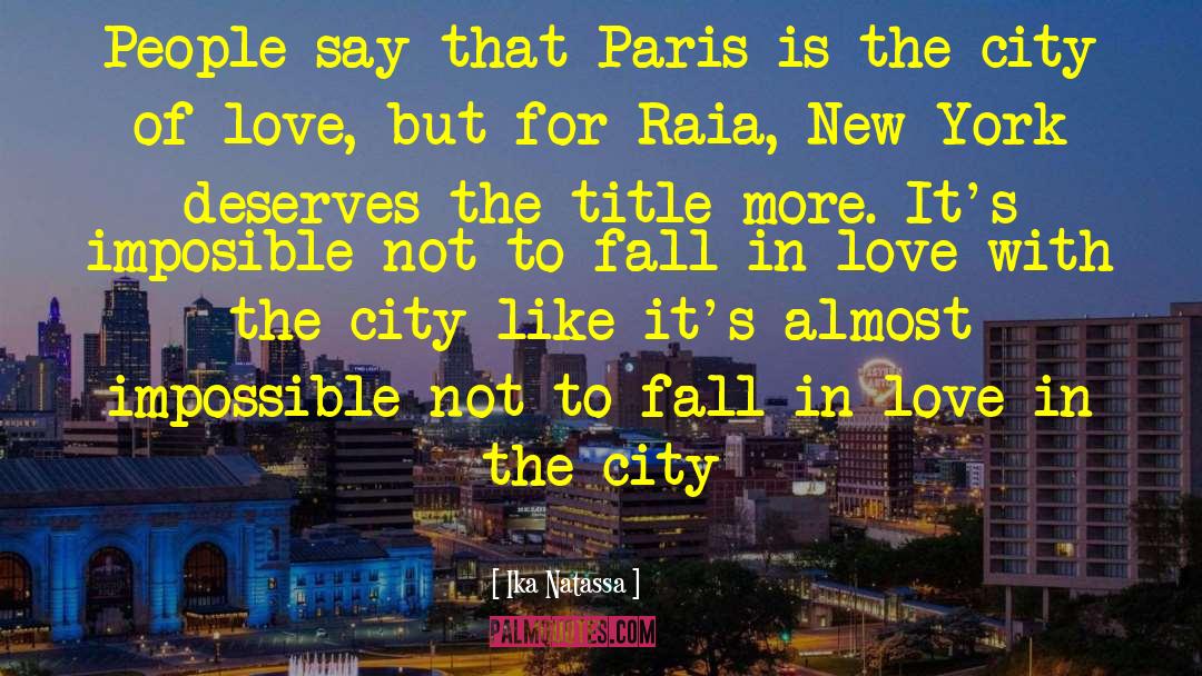 Ika Natassa Quotes: People say that Paris is