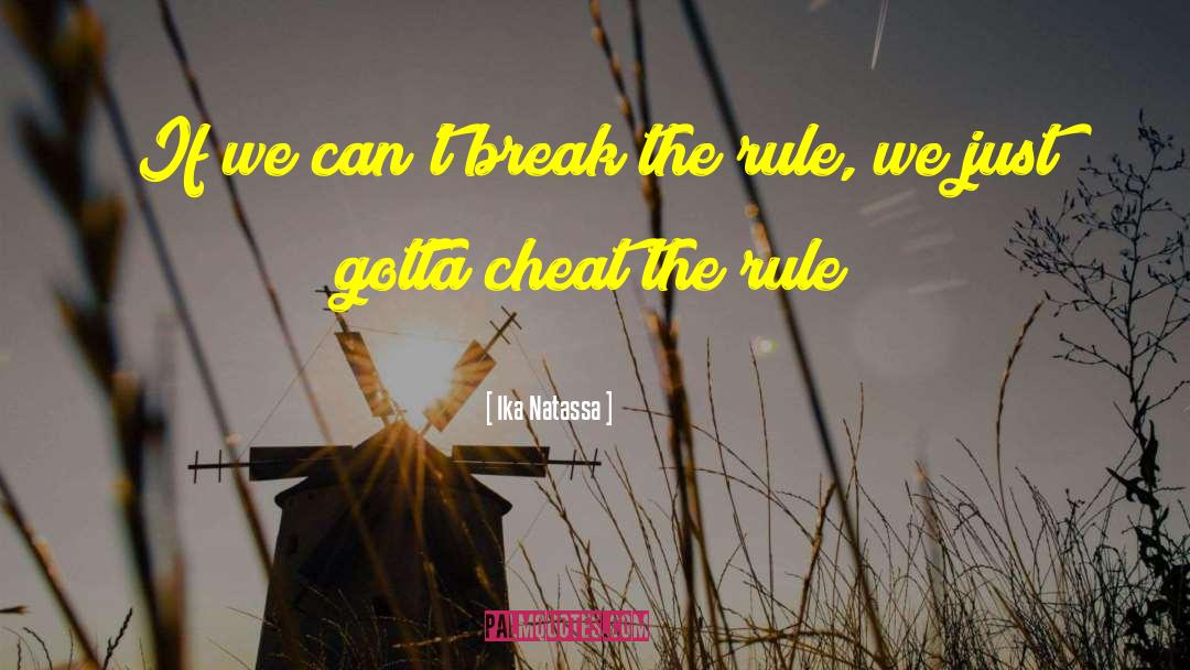 Ika Natassa Quotes: If we can't break the