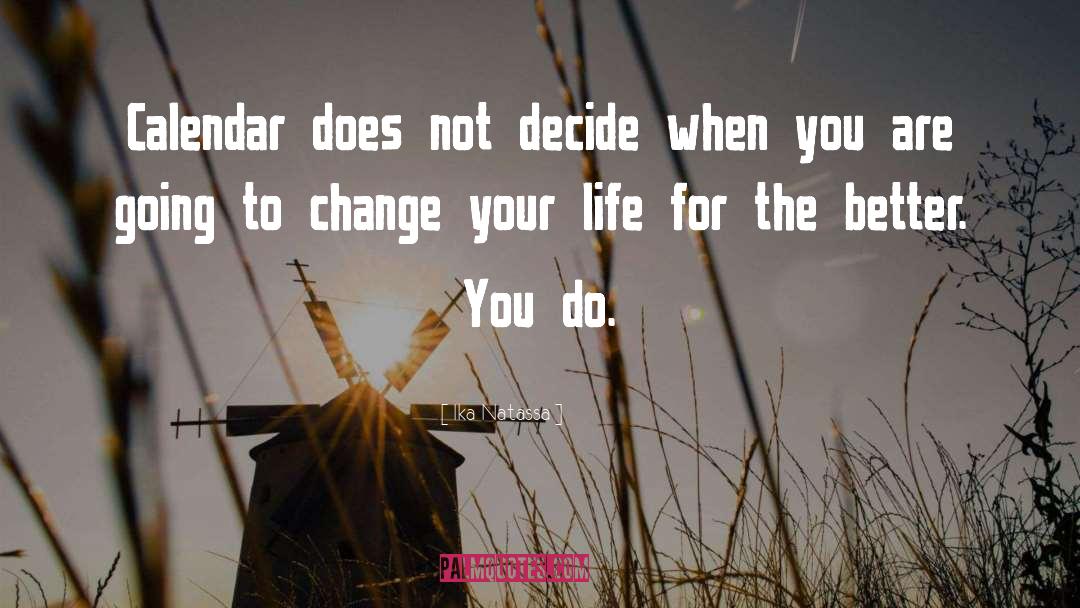 Ika Natassa Quotes: Calendar does not decide when