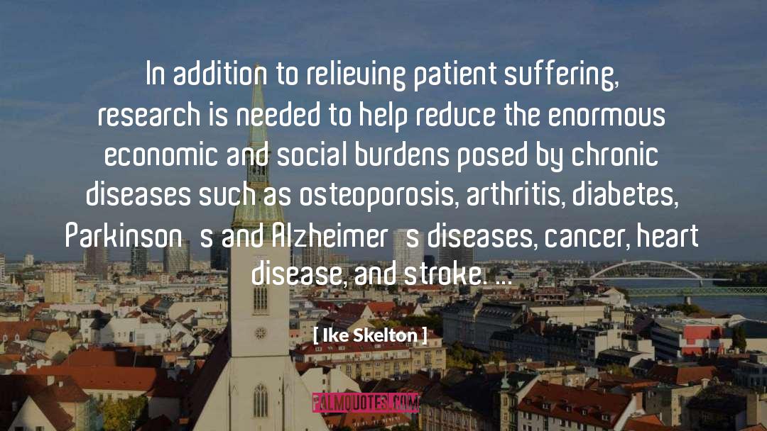 Ike Skelton Quotes: In addition to relieving patient