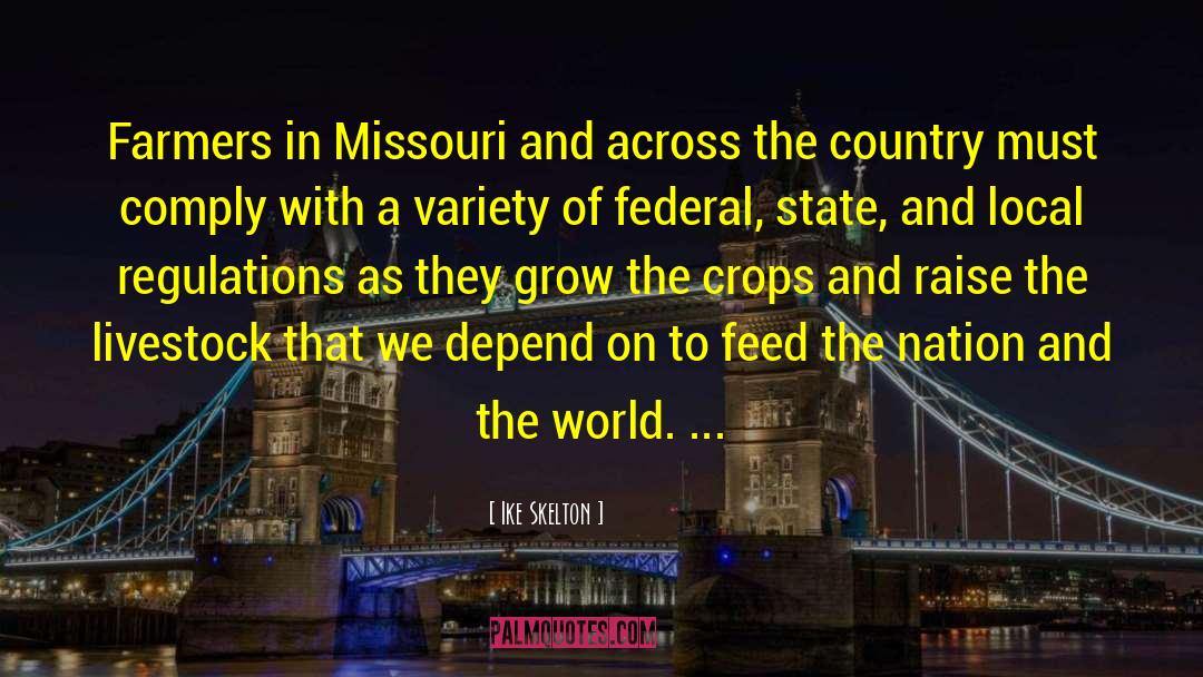 Ike Skelton Quotes: Farmers in Missouri and across