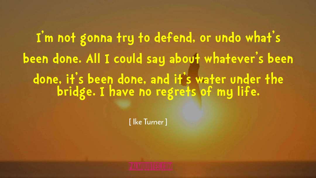 Ike Turner Quotes: I'm not gonna try to