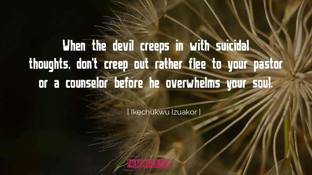Ikechukwu Izuakor Quotes: When the devil creeps in