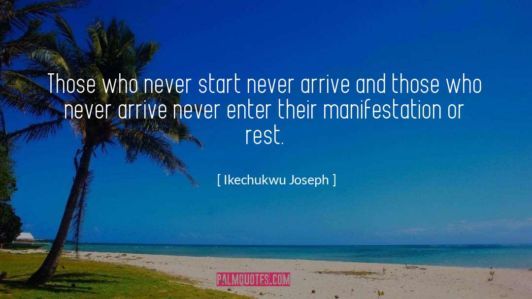 Ikechukwu Joseph Quotes: Those who never start never