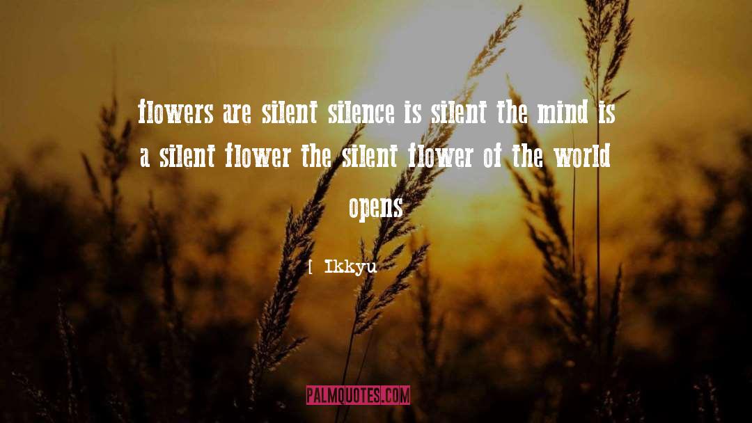 Ikkyu Quotes: flowers are silent silence is