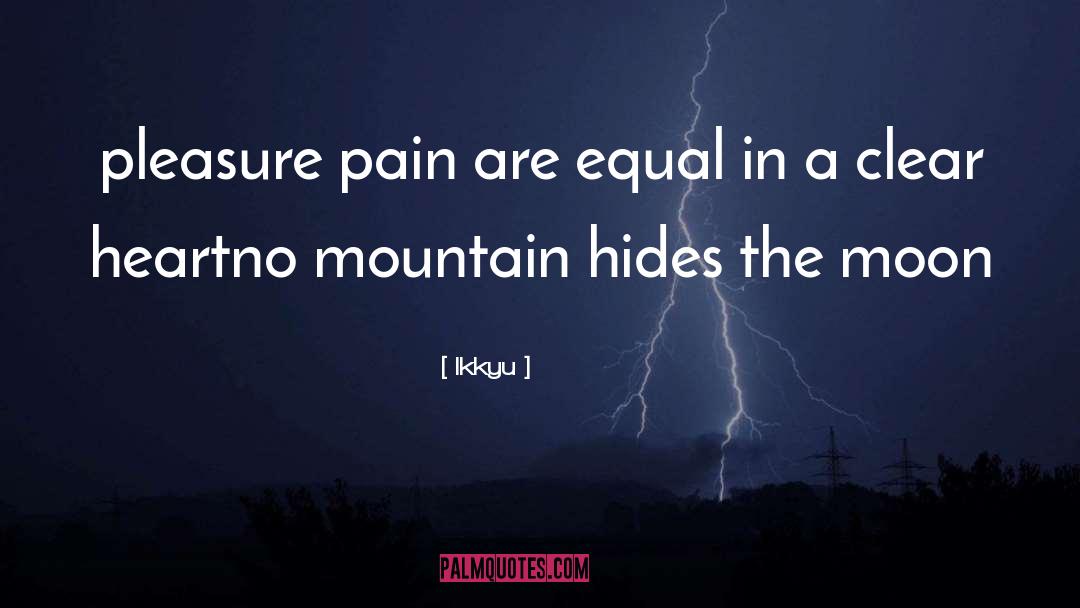 Ikkyu Quotes: pleasure pain are equal in