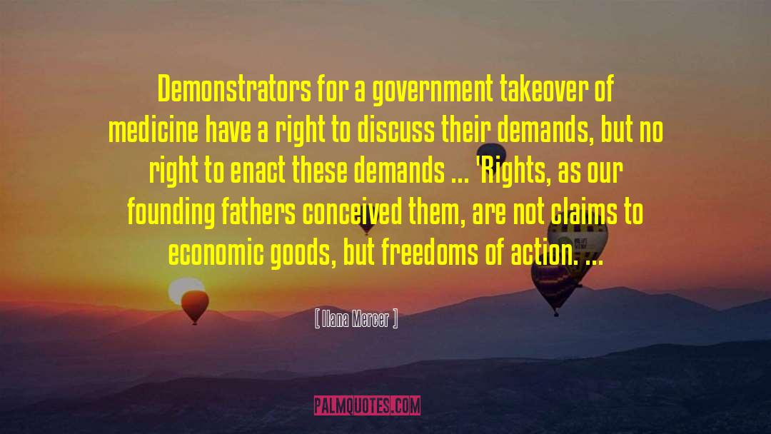 Ilana Mercer Quotes: Demonstrators for a government takeover