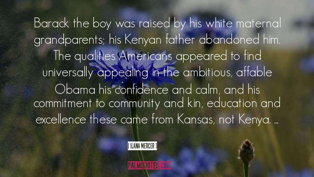 Ilana Mercer Quotes: Barack the boy was raised