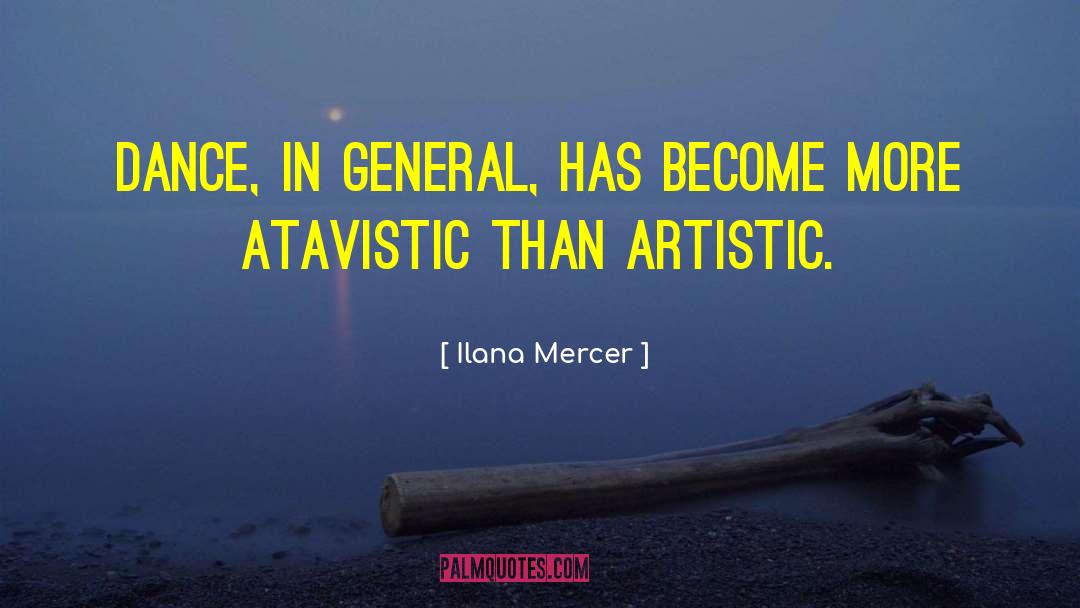 Ilana Mercer Quotes: Dance, in general, has become