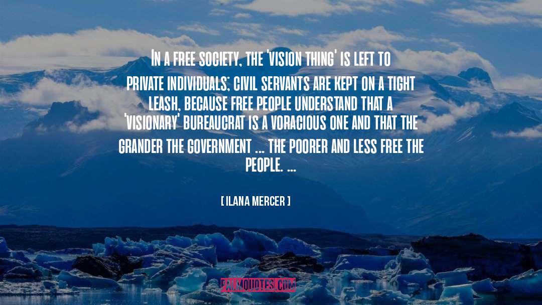 Ilana Mercer Quotes: In a free society, the