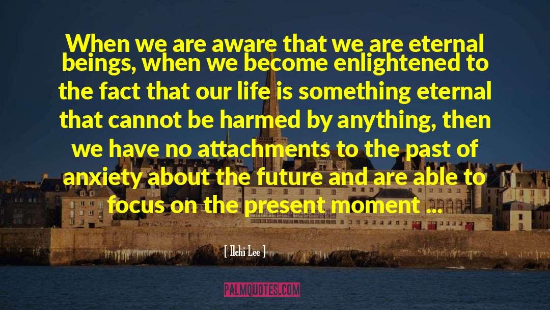 Ilchi Lee Quotes: When we are aware that