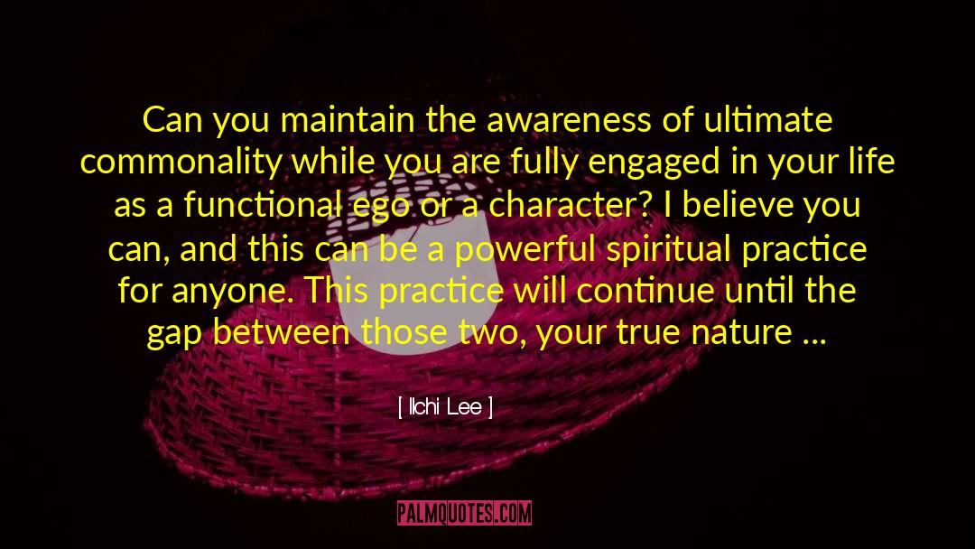 Ilchi Lee Quotes: Can you maintain the awareness