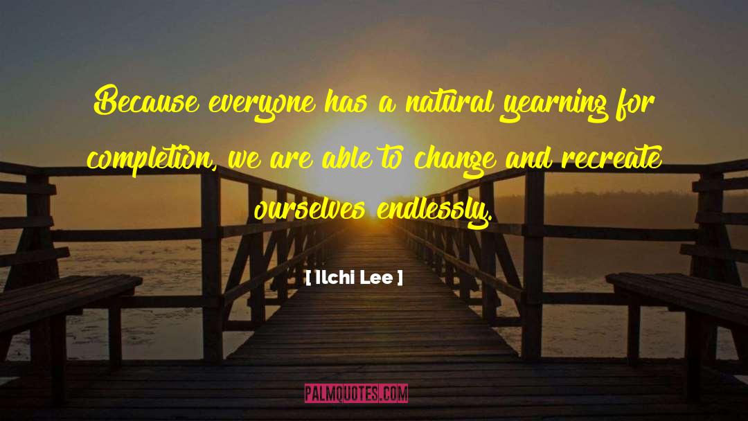 Ilchi Lee Quotes: Because everyone has a natural