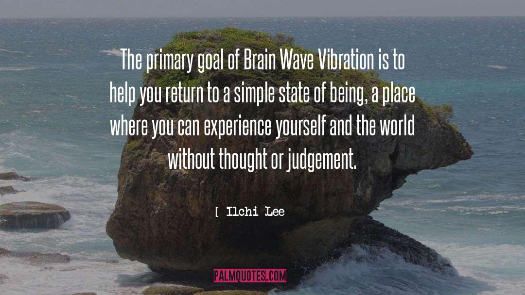 Ilchi Lee Quotes: The primary goal of Brain