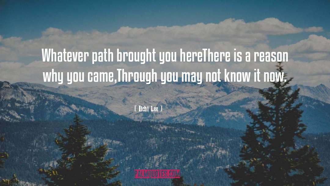 Ilchi Lee Quotes: Whatever path brought you here<br>There