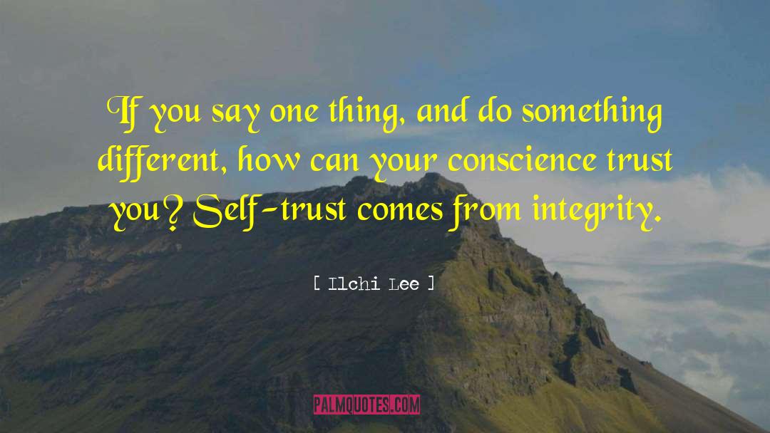 Ilchi Lee Quotes: If you say one thing,
