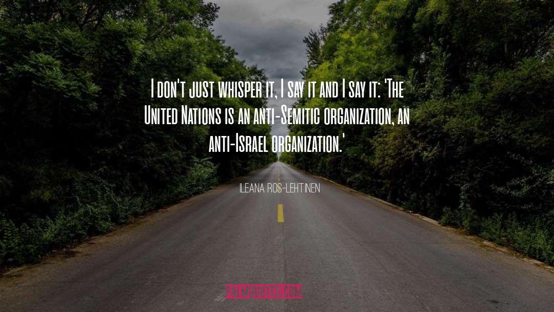 Ileana Ros-Lehtinen Quotes: I don't just whisper it,