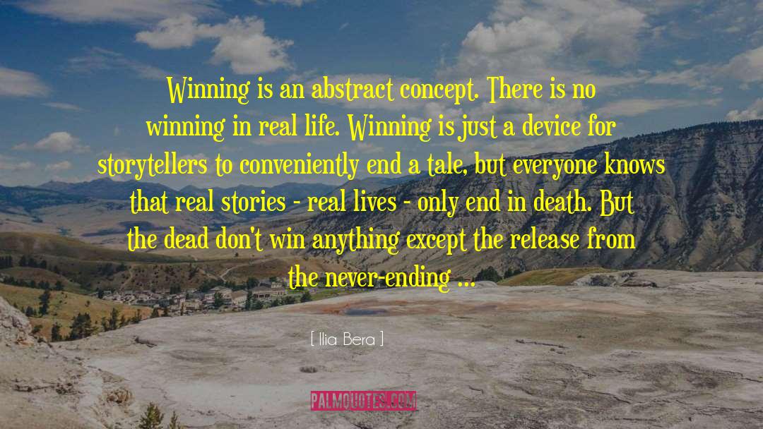 Ilia Bera Quotes: Winning is an abstract concept.