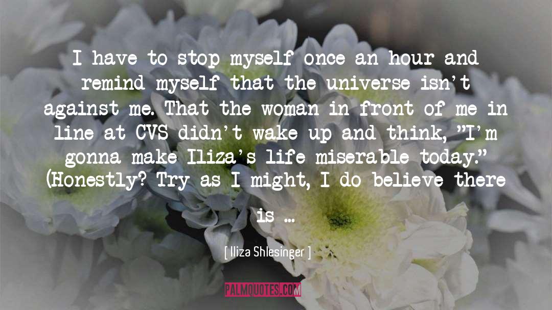Iliza Shlesinger Quotes: I have to stop myself