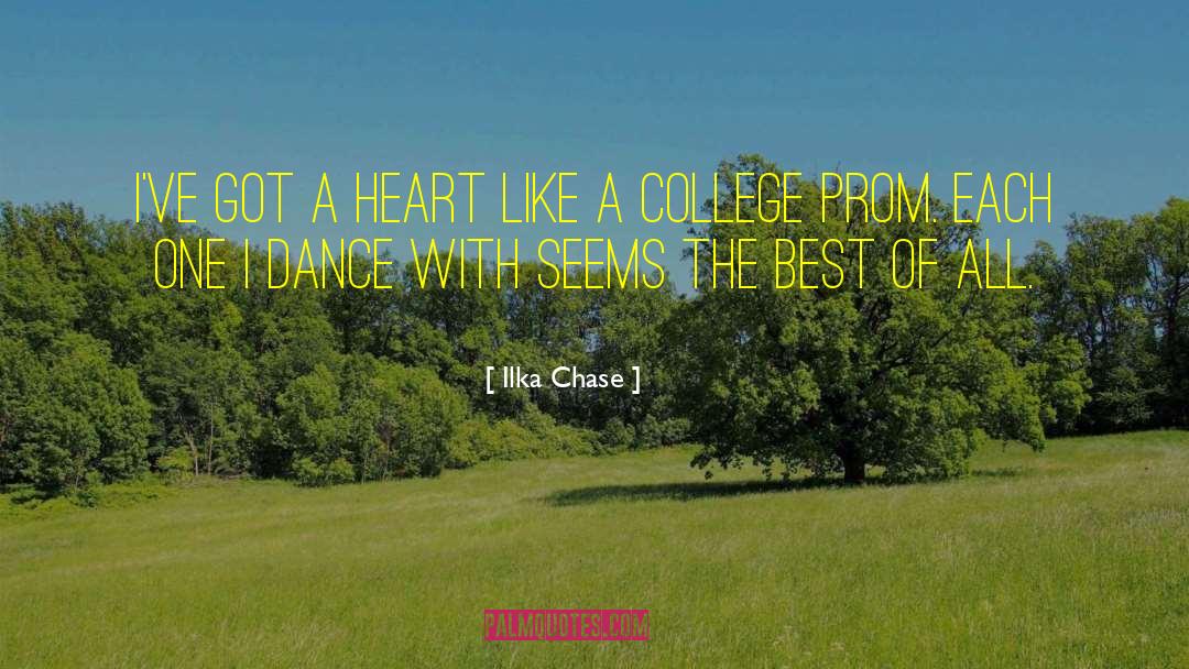 Ilka Chase Quotes: I've got a heart like