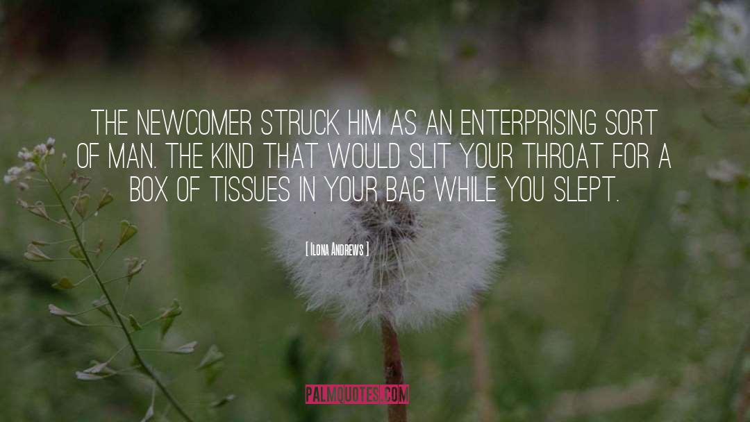 Ilona Andrews Quotes: The newcomer struck him as