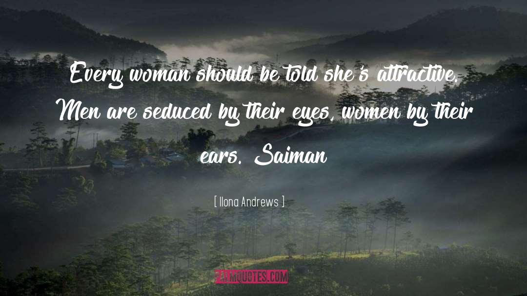 Ilona Andrews Quotes: Every woman should be told