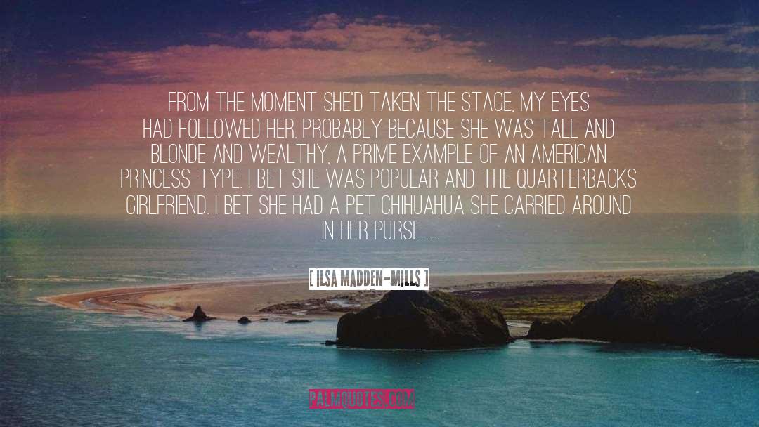 Ilsa Madden-Mills Quotes: From the moment she'd taken