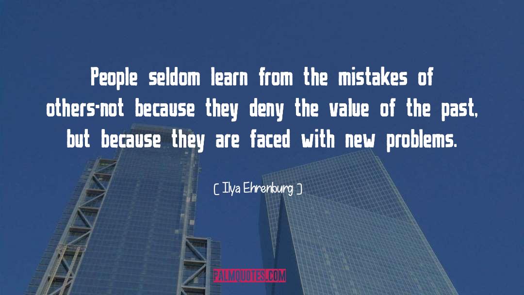 Ilya Ehrenburg Quotes: People seldom learn from the