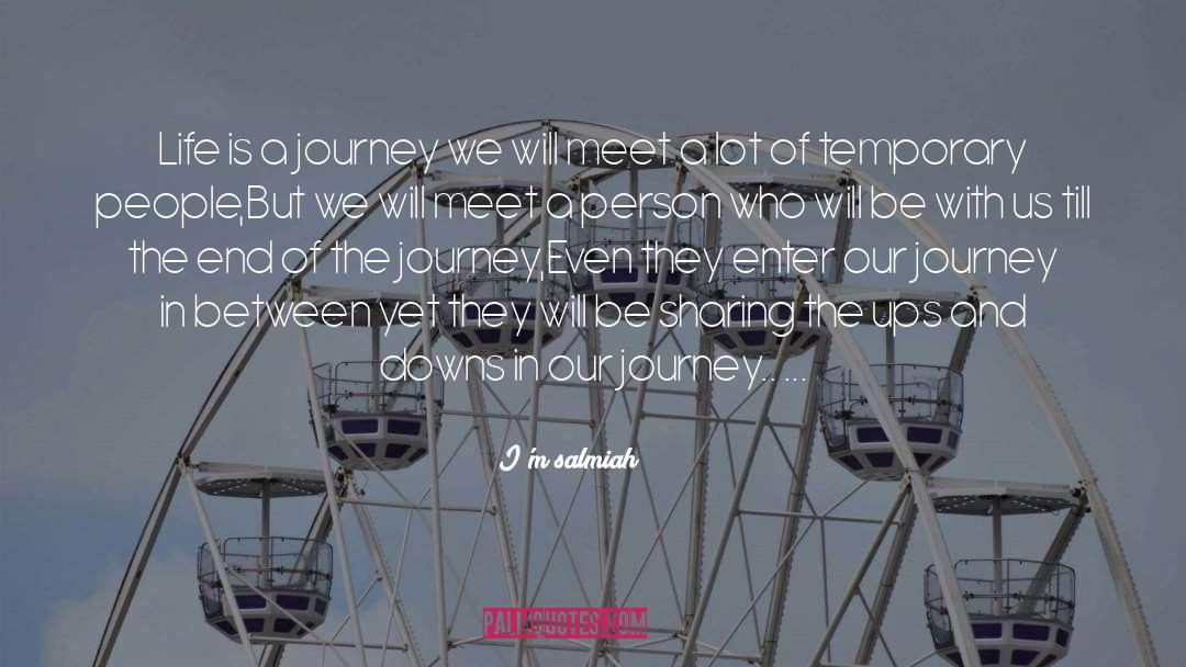 I'm Salmiah Quotes: Life is a journey we