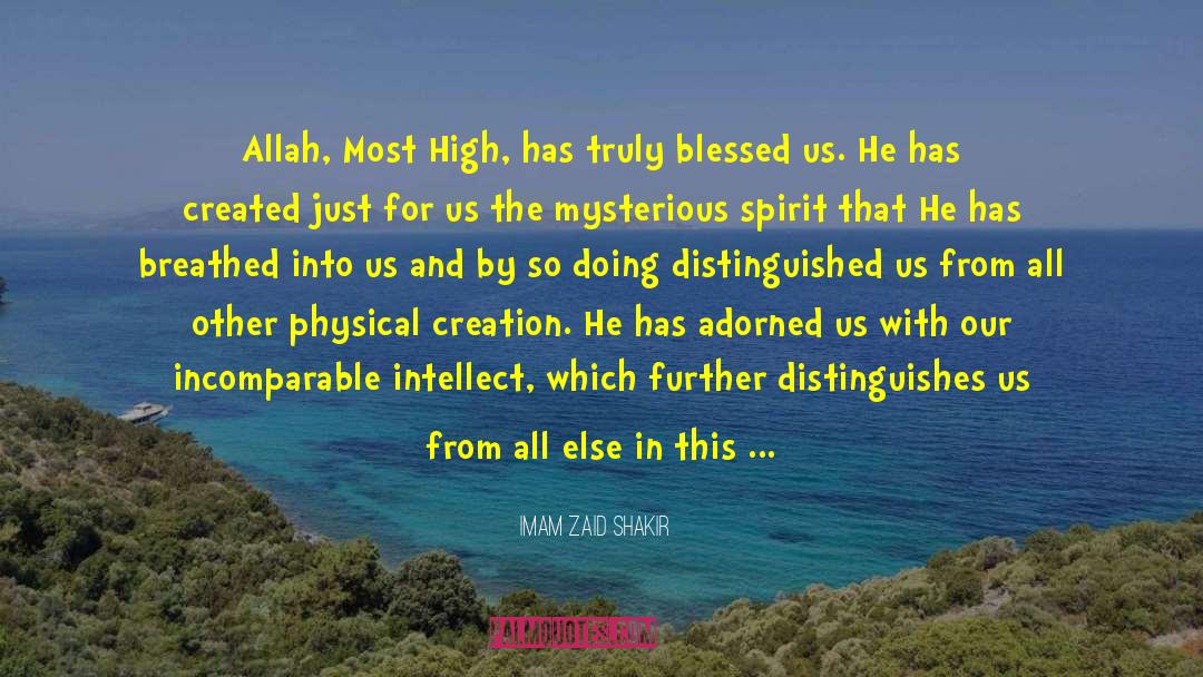 Imam Zaid Shakir Quotes: Allah, Most High, has truly